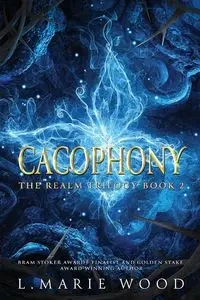 Cacophony - Marie Wood L.