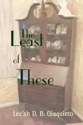 The Least of These - Giaquinto Lee'ah D.B.