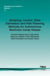 Modeling, Control, State Estimation and Path Planning Methods for Autonomous Multirotor Aerial Robots - Papachristos Christos