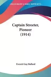 Captain Streeter, Pioneer (1914) - Everett Guy Ballard
