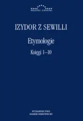 Etymologie księgi 1-10 - Izydor z Sewilli