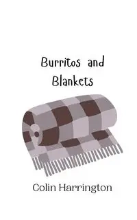 Burritos and Blankets - Colin Harrington