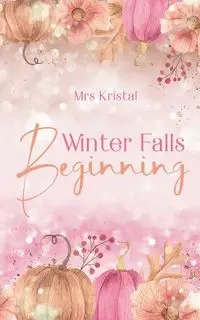 Winter Falls Beginning - Kristal Mrs
