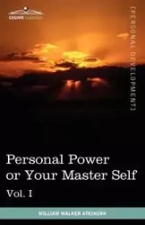 Personal Power Books (in 12 Volumes), Vol. I - William Walker Atkinson