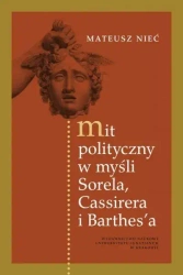 Mit polityczny w myśli Sorela, Cassirera i Barthes’a - Mateusz Nieć