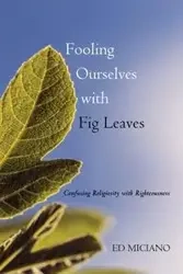 Fooling Ourselves with Fig Leaves - Miciano Edoardo S.