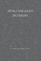 Metals and Alloys Dictionary - Merlub-Sobel M.