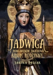 eBook Jadwiga z Andegawenów Jagiełłowa Album rodzinny - Janina Lesiak mobi epub