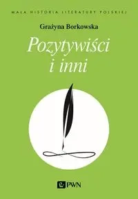 Pozytywiści i inni - Grażyna Borkowska