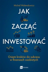 eBook Jak zacząć inwestować? Osiem kroków do sukcesu w finansach osobistych - Michał Walendowicz epub mobi