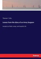 Leaves from the diary of an Army Surgeon - Ellis Thomas T.