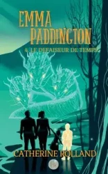 Emma Paddington (tome 4) - Rolland Catherine