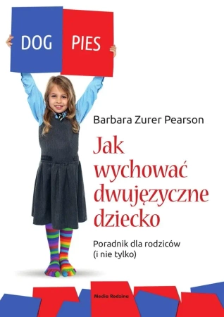 Jak wychować dziecko dwujęzyczne. Poradnik - Barbara Zurer-Pearson, Zofia Wodniecka, Karol Chl