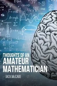 Thoughts of an Amateur Mathematician - Jack McCabe
