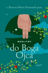 Modlitwy do Boga Ojca - s. Bożena Maria Hanusiak
