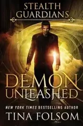 Demon Unleashed (Stealth Guardians #7) - Tina Folsom