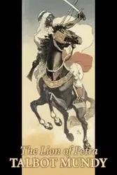 The Lion of Petra by Talbot Mundy, Fiction, Classics, Action & Adventure - Mundy Talbot