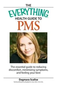The Everything Health Guide to PMS - Dagmara Scalis
