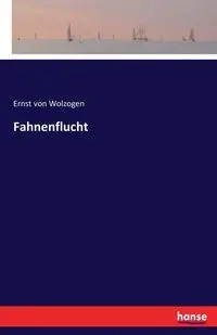 Fahnenflucht - von Wolzogen Ernst