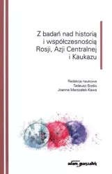 Z badań nad historią i współczesnością Rosji... - red. Tadeusz Bodio, Joanna Marszałek-Kawa