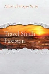 Travel Sindh Pakistan - Sario Azhar ul Haque
