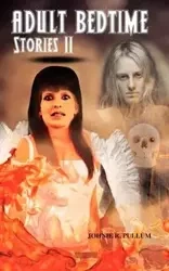 Adult Bedtime Stories II - Johnie R. Pullum