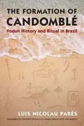The Formation of Candomblé - Luis Parés Nicolau