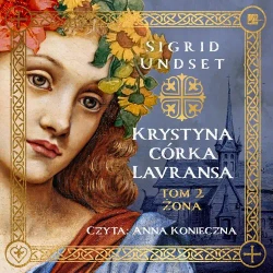 audiobook Krystyna córka Lavransa. Żona - Sigrid Undset