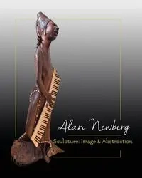 Sculpture - Alan Newberg