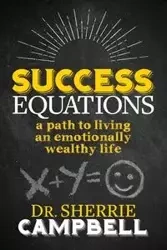 Success Equations - Sherrie Campbell Dr.