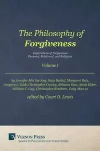 Philosophy of Forgiveness - Volume I - Christopher Cowley