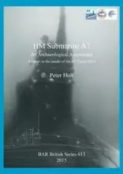 HM Submarine A7 - Peter Holt