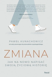 eBook Zmiana. Jak na nowo napisać swoją życiową historię - Paweł Kunachowicz epub mobi