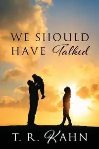 We Should Have Talked - Kahn T. R.