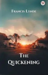 The Quickening - Francis Lynde