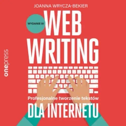 audiobook Webwriting. Profesjonalne tworzenie tekstów dla Internetu. Wydanie 3 - Joanna Wrycza-Bekier