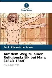Auf dem Weg zu einer Religionskritik bei Marx (1843-1844) - Eduardo Sousa Paulo de