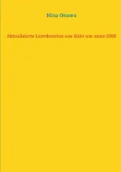 Aktualisierte Lerntheorien aus Sicht um anno 2000 - Nina Onawa