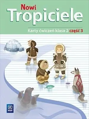 Nowi Tropiciele SP 2 ćwiczenia cz.3 WSiP - praca zbiorowa