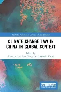 Climate Change Law in China in Global Context - He Xiangbai