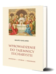 Wprowadzenie do tajemnicy Eucharystii - Mauro Gagliardi