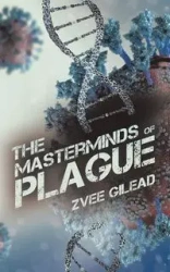 The Masterminds Of Plague - Gilead Zvee