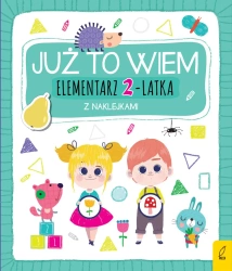 Elementarz 2-latka z naklejkami. Już to wiem - Opracowanie zbiorowe