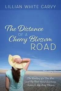 The Distance of a Cherry Blossom Road - Lillian Carvy White