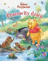 Pracowity dzień. Disney Kubuś i Przyjaciele - Catherine Hapka, Federico Mancuso, Alessia Pastor