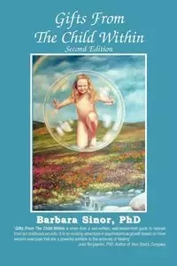 Gifts from the Child Within - Barbara Sinor