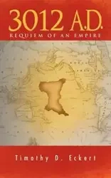 3012 A.D. - Timothy D. Eckert