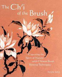 The Ch'i of the Brush - Rae Nan