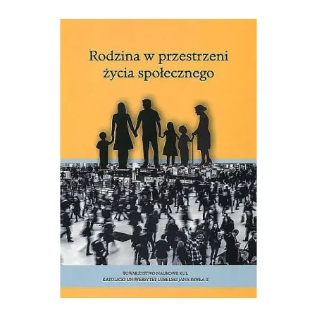 Rodzina w przestrzeni życia społecznego - PRACA ZBIOROWA