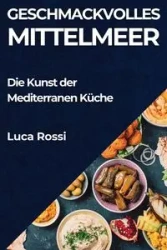 Geschmackvolles Mittelmeer - Rossi Luca